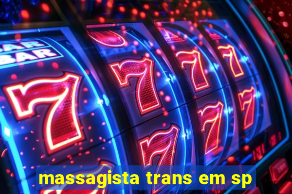 massagista trans em sp